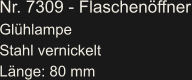 Nr. 7309 - Flaschenöffner Glühlampe Stahl vernickelt Länge: 80 mm