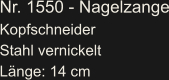 Nr. 1550 - Nagelzange Kopfschneider Stahl vernickelt Länge: 14 cm