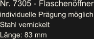 Nr. 7305 - Flaschenöffner individuelle Prägung möglich Stahl vernickelt Länge: 83 mm