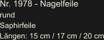 Nr. 1978 - Nagelfeile rund Saphirfeile Längen: 15 cm / 17 cm / 20 cm