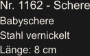 Nr. 1162 - Schere Babyschere Stahl vernickelt Länge: 8 cm
